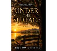 UNDER THE SURFACE: A Novel