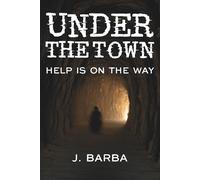 Under the Town: Help is on the way