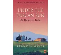 Under The Tuscan Sun - Frances Mayes - Transworld digital - ebook (ePub) - Livre