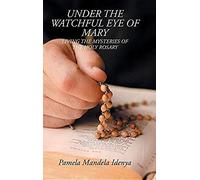 Under The Watchful Eye Of Mary