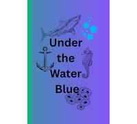 Under the Water Blue: Sketchbook journal diary for her for him for them
