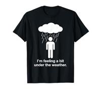 Under The Weather Pun Funny Sarcastic Rain Cloud Dad Blague T-Shirt