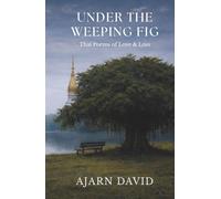 Under the Weeping Fig: Thai Poems of Love & Loss