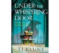 TJ Klune – Under the Whispering Door – Roman – Broché