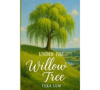 Under the Willow Tree