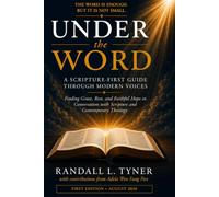 Under the Word: A Scripture-First Guide Through Modern Voices: Finding Grace, Rest, and Faithful Hope in Conversation with Scripture and Contemporary Theology
