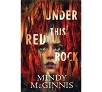 Under This Red Rock - Mindy McGinnis - HarperCollins Publishers Inc - Livre en Anglais - Hardback Mindy McGinnisMindy McGinnis (Auteur)