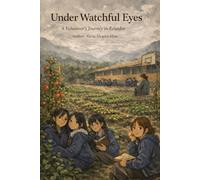 Under Watchful Eyes: A Volunteer’s Journey to Ecuador