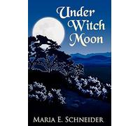 Under Witch Moon: Moon Shadow Series: Volume 1