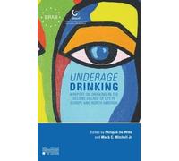 Underage Drinking - A Report On Drinking In The Second Decade Of Life In Europe And North America