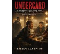UNDERCARD: The Inspiring Journey of Cheryl "No Mercy" Stewart, a Fallen Boxing Champion and Her Fight to Reconnect with Her Estranged Son, Keith - A ... Redemption, Family, and the Price of Glory.