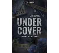 UNDERCOVER : 1 - LE PRIX DES MENSONGES