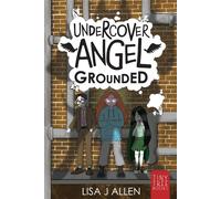 Undercover Angel: Grounded A Humorous Middle Grade Adventure with a Supernatural Twist - Lisa J Allen - Tiny Tree Books - ebook (ePub) - Livre