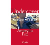 Undercover: Avoir vingt ans à la CIA