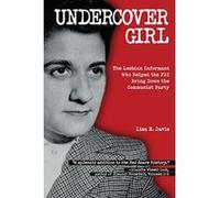 Undercover Girl: The Lesbian Informant Who Helped the FBI Bring Down the Communist Party - [Version Originale] Inconnu (Auteur)