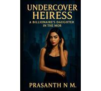 Undercover Heiress: A Billionaire’s Daughter in the Mob