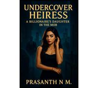 Undercover Heiress: A Billionaire’s Daughter in the Mob