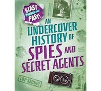 Undercover History Of Spies & Secret Age Rachel Minay, (Auteur)