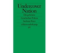 Undercover Nation: Die geheime Geschichte Polens