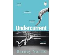 Undercurrent: The heartbreaking and ultimately hopeful novel about finding yourself, from the Times bestselling author of Five Rivers Met on a Wooded Plain
