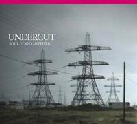 Undercut - Soul Food Mother [Import]