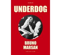 Underdog - Bruno Marsan - Seguier - broché - Roman
