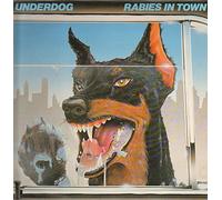UNDERDOG - Rabies In Town [Vinyl LP]