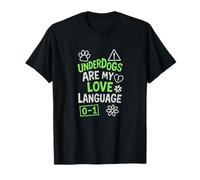 Underdogs are My Love Language Cadeau de Sport T-Shirt