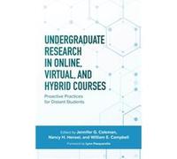 Undergraduate Research in Online Virtual and Hybrid Courses Undergraduate Research in Online Virtual and Hybrid Courses (Auteur)