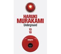 Underground - Haruki Murakami - 10/18 - Poche - Roman