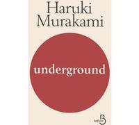 Haruki Murakami – Underground – Roman – Traduit par Dominique Letellier – Belfond – Broché