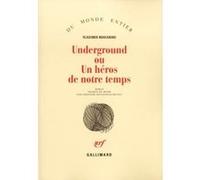 Underground ou Un héros de notre temps Vladimir Makanine (Auteur), Christine Zeytounian-Beloüs (Traduction)