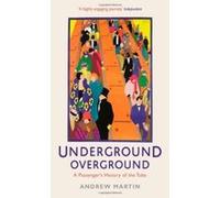 Underground, Overground Andrew Martin Andrew Martin (Auteur)