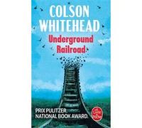 Underground railroad Colson Whitehead (Auteur)