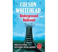 Underground railroad - Colson Whitehead - Lgf - Poche - Roman