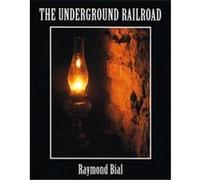 Underground Railroad Raymond Bial (Auteur)