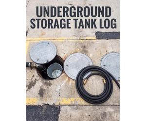 Underground Storage Tank Log: For Gas Station Owners and Fuel Site Operators - Undated UST Compliance Record Book and Journal To Track 30-Day ... Spill Buckets, and Sump Inspections