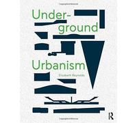 Underground Urbanism