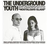 Underground Youth, the - Nostalgia'S Glass