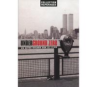 Underground zero - Un autre regard sur le 11/09