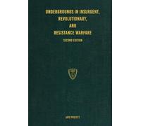 Undergrounds In Insurgent, Revolutionary, And Resistance Warfare