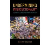 Undermining Intersectionality: The Perils Of Powerblind Feminism