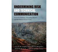 Undermining Risk and Technical Communication Extractive Industry, Cascading Disaster, and the Global Climate Crisis - Timothy R. Amidon - SUNY Press - ebook (ePub) - Livre