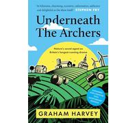 Underneath the Archers: Putting Nature's Power at the Heart of Britain's Longest-running Drama
