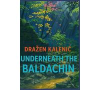 UNDERNEATH THE BALDACHIN: The First and the Second Part