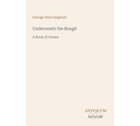 Underneath the Bough: A Book of Verses