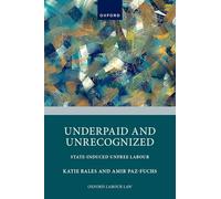 Underpaid and Unrecognized: State-Induced Unfree Labour