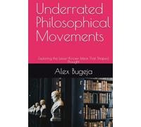 Underrated Philosophical Movements: Exploring the Lesser-Known Ideas That Shaped Thought