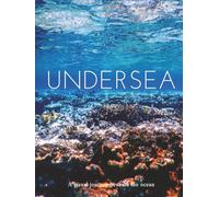 UNDERSEA: A visual journey beneath the ocean