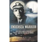 Undersea Warrior: The World War II Story of ""mush"" Morton and the USS Wahoo - [Version Originale] Don Keith (Auteur)